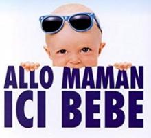 Allo maman ici bébé