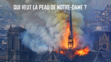 Qui veut la peau de Notre-Dame ?