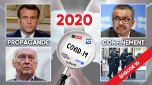 2020 / Pandémie de propagande, de peur et de confinements (épisode 10)