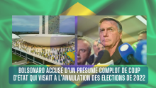 BOLSONARO ACCUSÉ DANS UN PRÉSUMÉ COMPLOT DE COUP D'ÉTAT VISANT À ANNULER LES ÉLECTIONS DE 2022